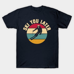 Ski you later T-Shirt